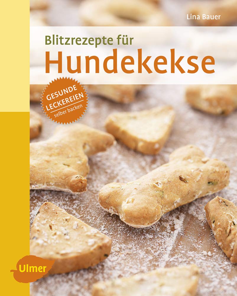 Ulmer - Blitzrezepte für Hundekekse [Lina Bauer]