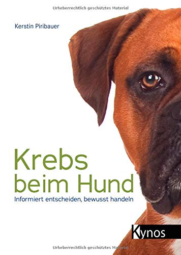 Kynos - Krebs beim Hund: Informiert entscheiden, bewusst handeln [Kerstin Piribauer]