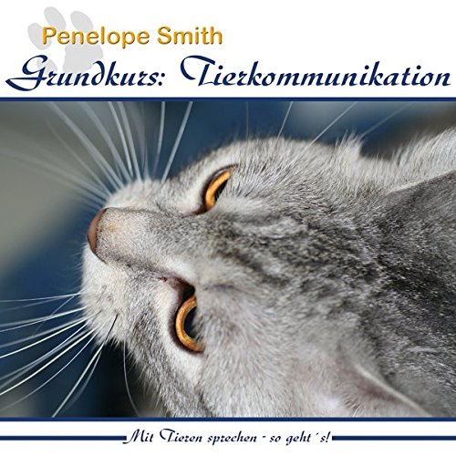 Grundkurs: Tierkommunikation - CD [Smith]