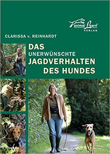 Animal Learn - Das unerwünschte Jagdverhalten des Hundes [von Reinhardt]