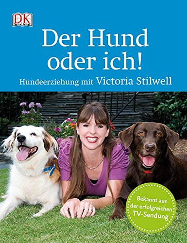 Der Hund oder ich! [Victoria Stilwell]