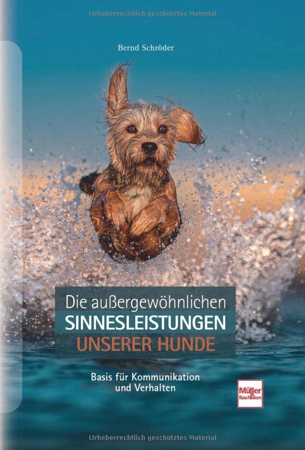 Müller-Rüschlikon - Die außergewöhnlichen Sinnesleistungen unserer Hunde [Bernd Schröder]