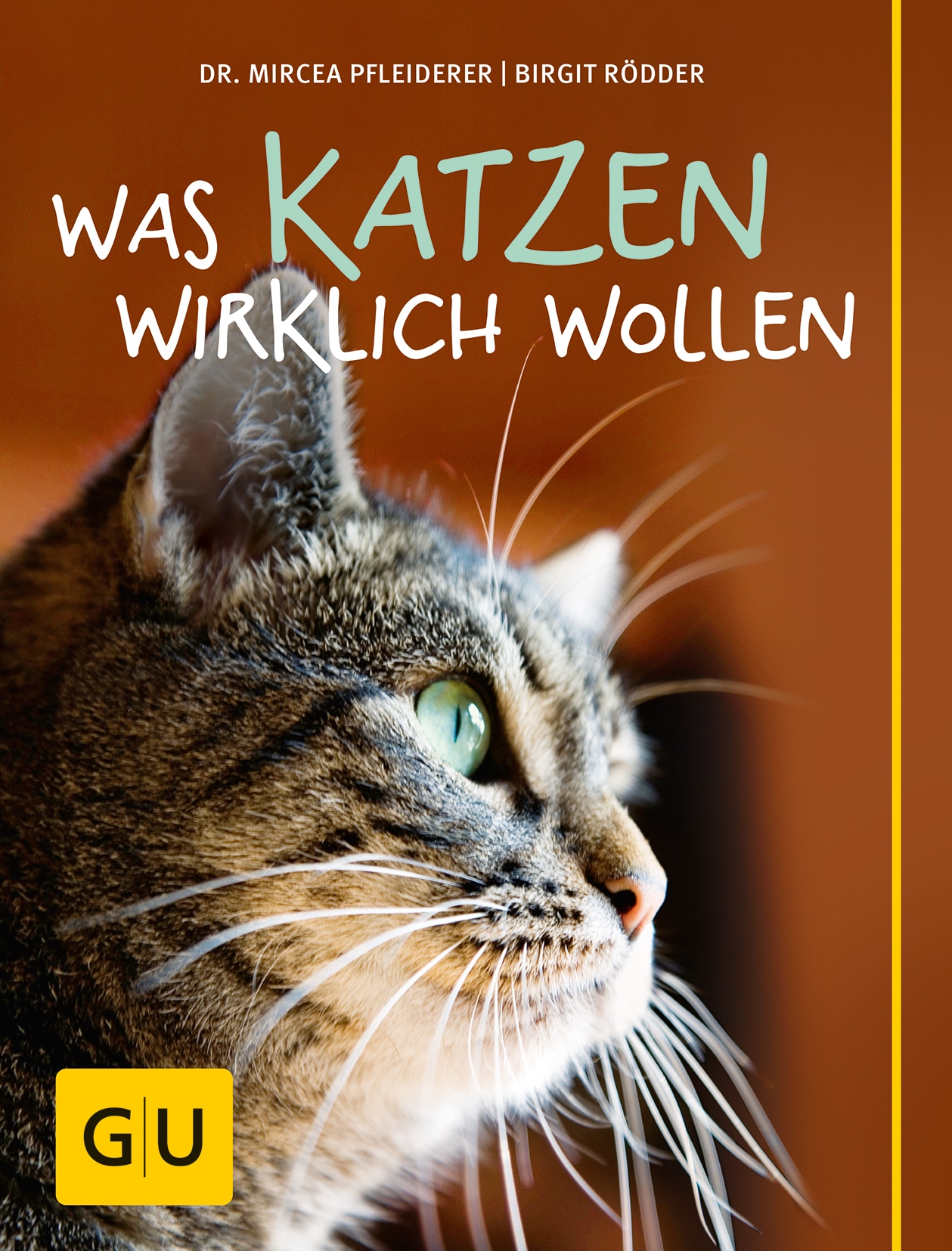 GU - Was Katzen wirklich wollen [Birgit Rödder und Dr. Mircea Pfleiderer]