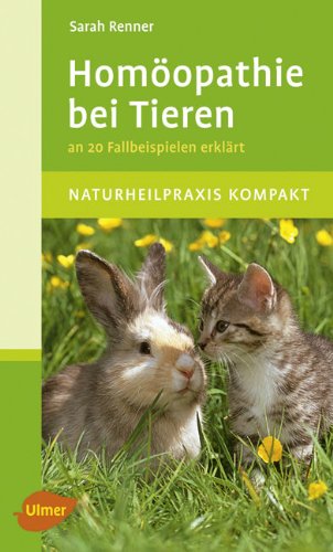 Homöopathie bei Tieren [Sarah Renner]