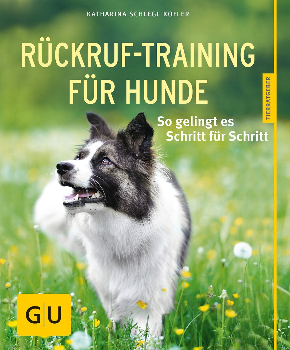 GU - Rückruf-Training für Hunde [Katharina Schlegl-Kofler]