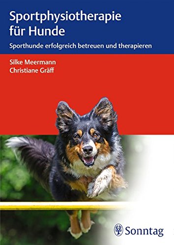 Sportphysiotherapie für Hunde [Silke Meermann, Christiane Gräff]