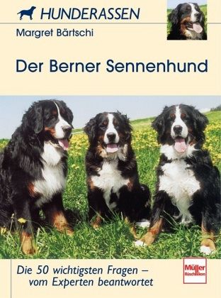 Berner Sennenhund, der [Margret Bärtschi]