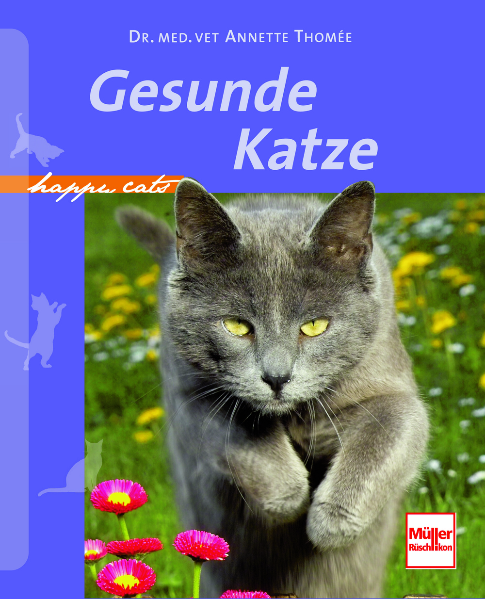 Müller-Rüschlikon - Gesunde Katze [Annette Thomée]